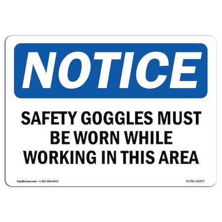 Signmission OSHA Sign, Goggles Must Worn While Working, 10in X 7in Plastic, 10" W, 7" H, Landscap OS-NS-P-710-L-18207